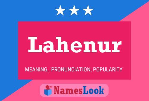 Póster del nombre Lahenur