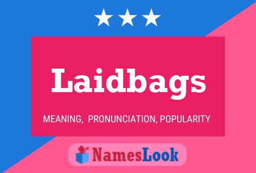 Póster del nombre Laidbags