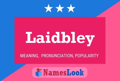 Póster del nombre Laidbley