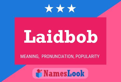 Póster del nombre Laidbob