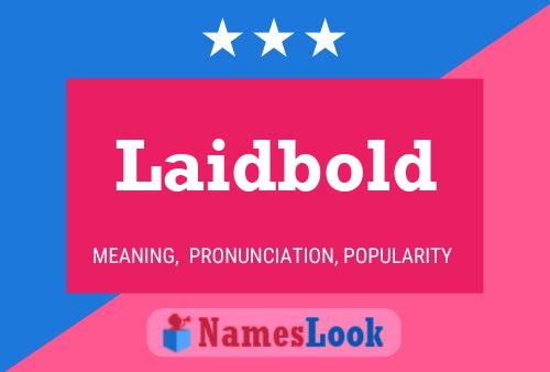 Póster del nombre Laidbold