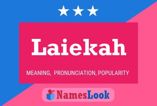 Póster del nombre Laiekah