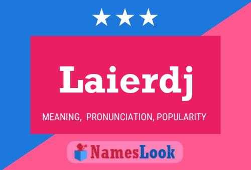 Póster del nombre Laierdj