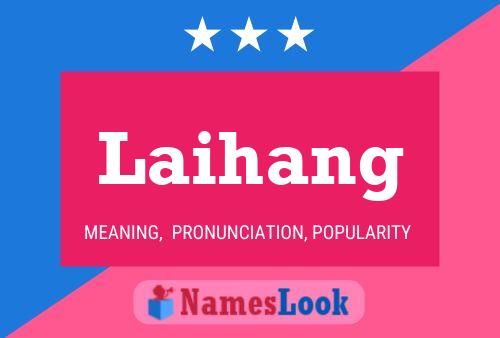 Póster del nombre Laihang