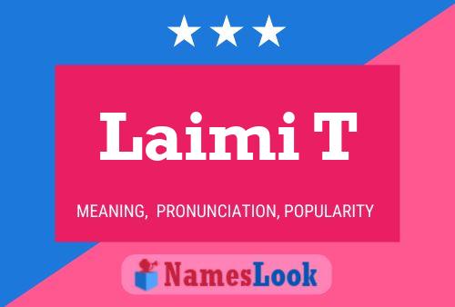 Póster del nombre Laimi T