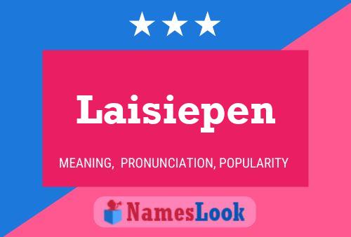 Póster del nombre Laisiepen