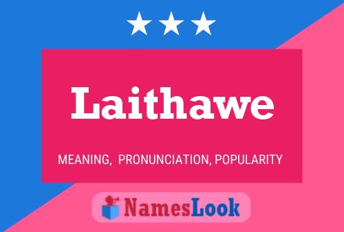 Póster del nombre Laithawe