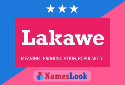 Póster del nombre Lakawe