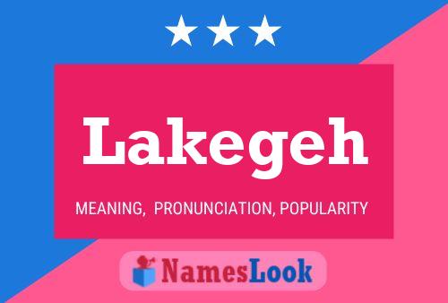 Póster del nombre Lakegeh