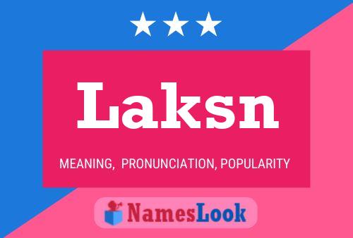 Póster del nombre Laksn