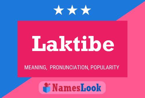 Póster del nombre Laktibe