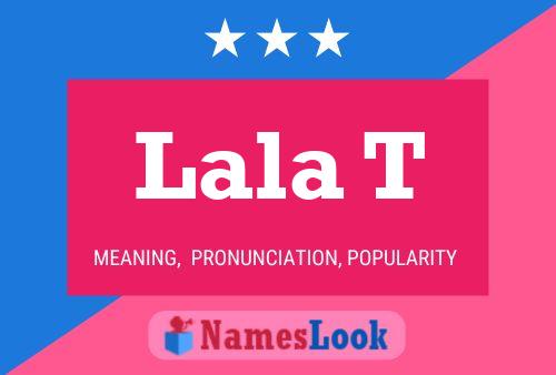 Póster del nombre Lala T