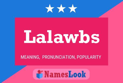 Póster del nombre Lalawbs