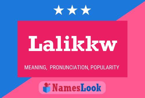 Póster del nombre Lalikkw