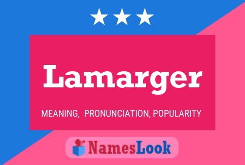 Póster del nombre Lamarger