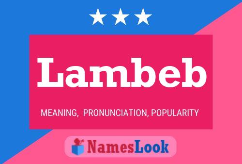 Póster del nombre Lambeb