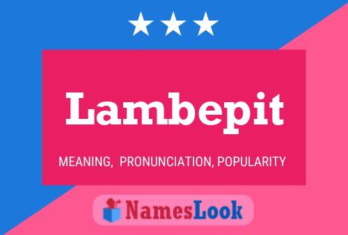 Póster del nombre Lambepit