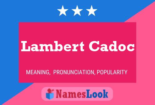 Póster del nombre Lambert Cadoc