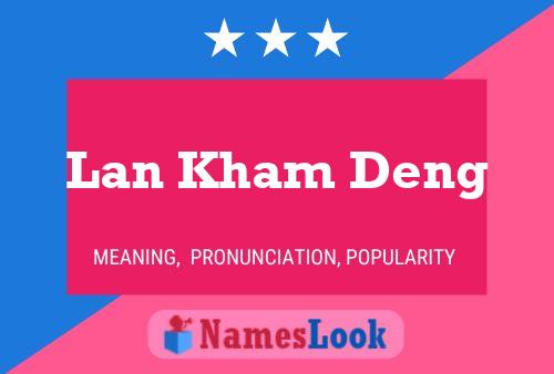 Póster del nombre Lan Kham Deng