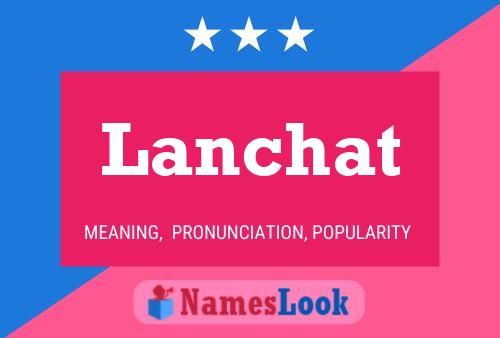 Póster del nombre Lanchat