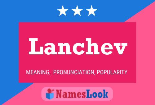 Póster del nombre Lanchev