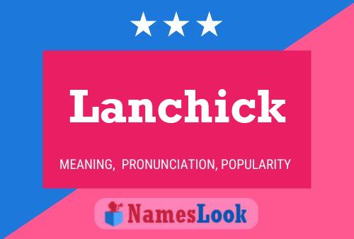 Póster del nombre Lanchick