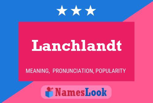 Póster del nombre Lanchlandt