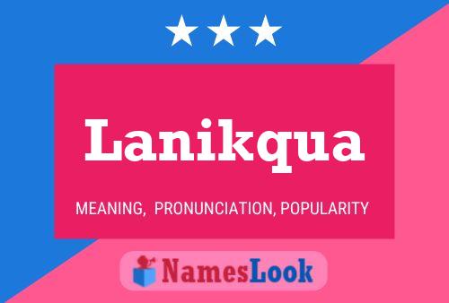 Póster del nombre Lanikqua