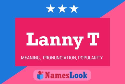 Póster del nombre Lanny T