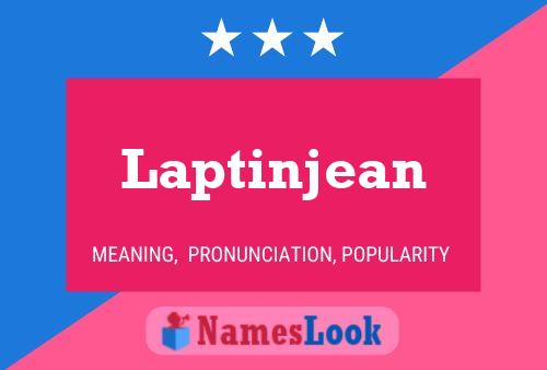 Póster del nombre Laptinjean