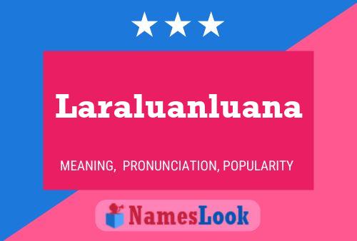 Póster del nombre Laraluanluana