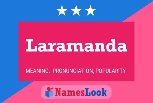 Póster del nombre Laramanda