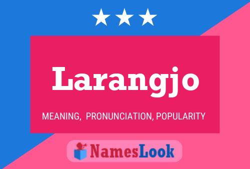 Póster del nombre Larangjo