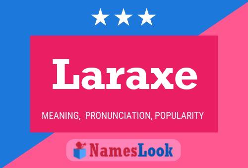 Póster del nombre Laraxe