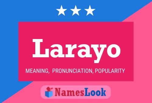 Póster del nombre Larayo