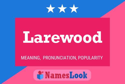 Póster del nombre Larewood