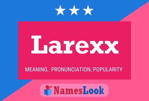 Póster del nombre Larexx