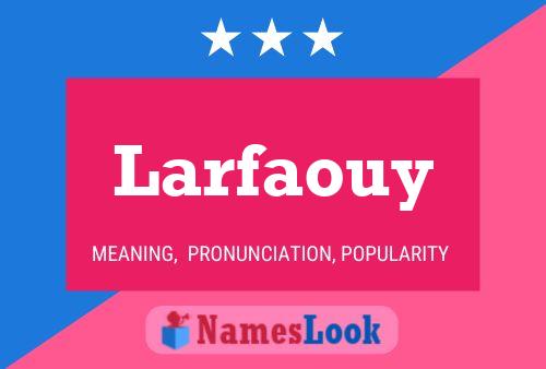 Póster del nombre Larfaouy