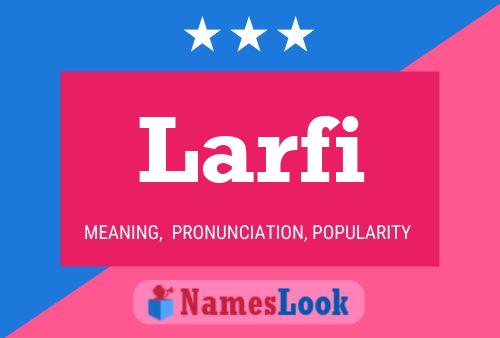 Póster del nombre Larfi