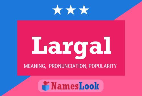 Póster del nombre Largal