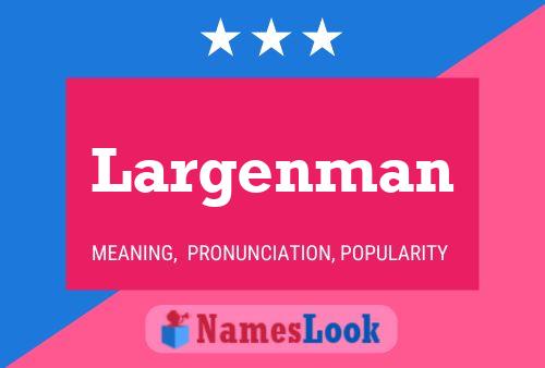 Póster del nombre Largenman