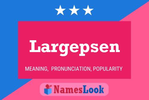 Póster del nombre Largepsen