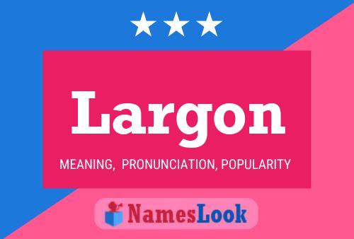 Póster del nombre Largon