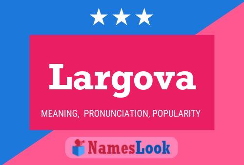 Póster del nombre Largova