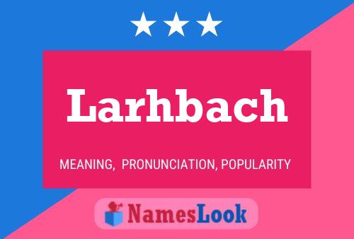 Póster del nombre Larhbach