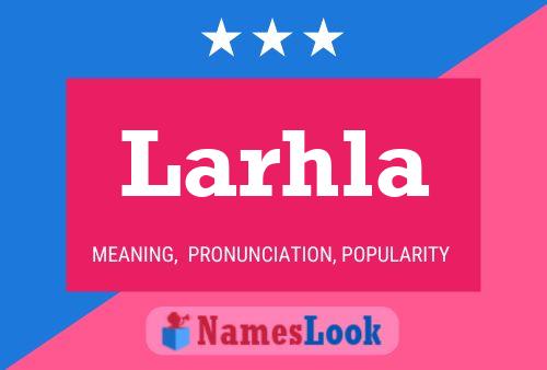 Póster del nombre Larhla