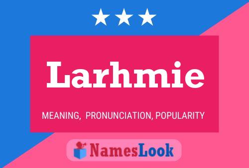 Póster del nombre Larhmie