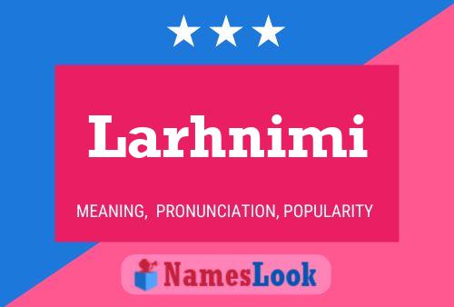 Póster del nombre Larhnimi