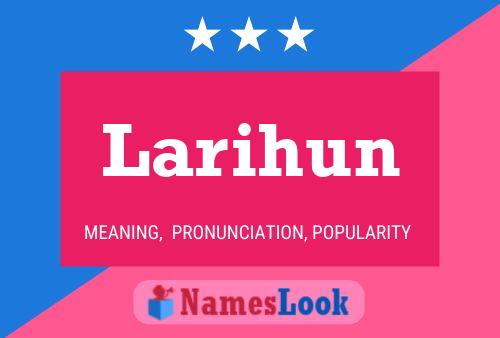 Póster del nombre Larihun