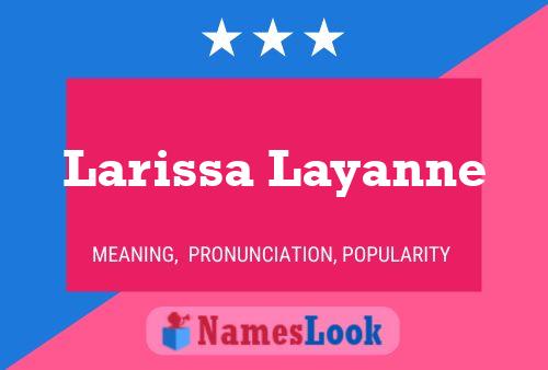 Póster del nombre Larissa Layanne